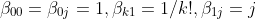 \beta_{00}=\beta_{0j}=1, \beta_{k1}=1/k!, \beta_{1j}=j
